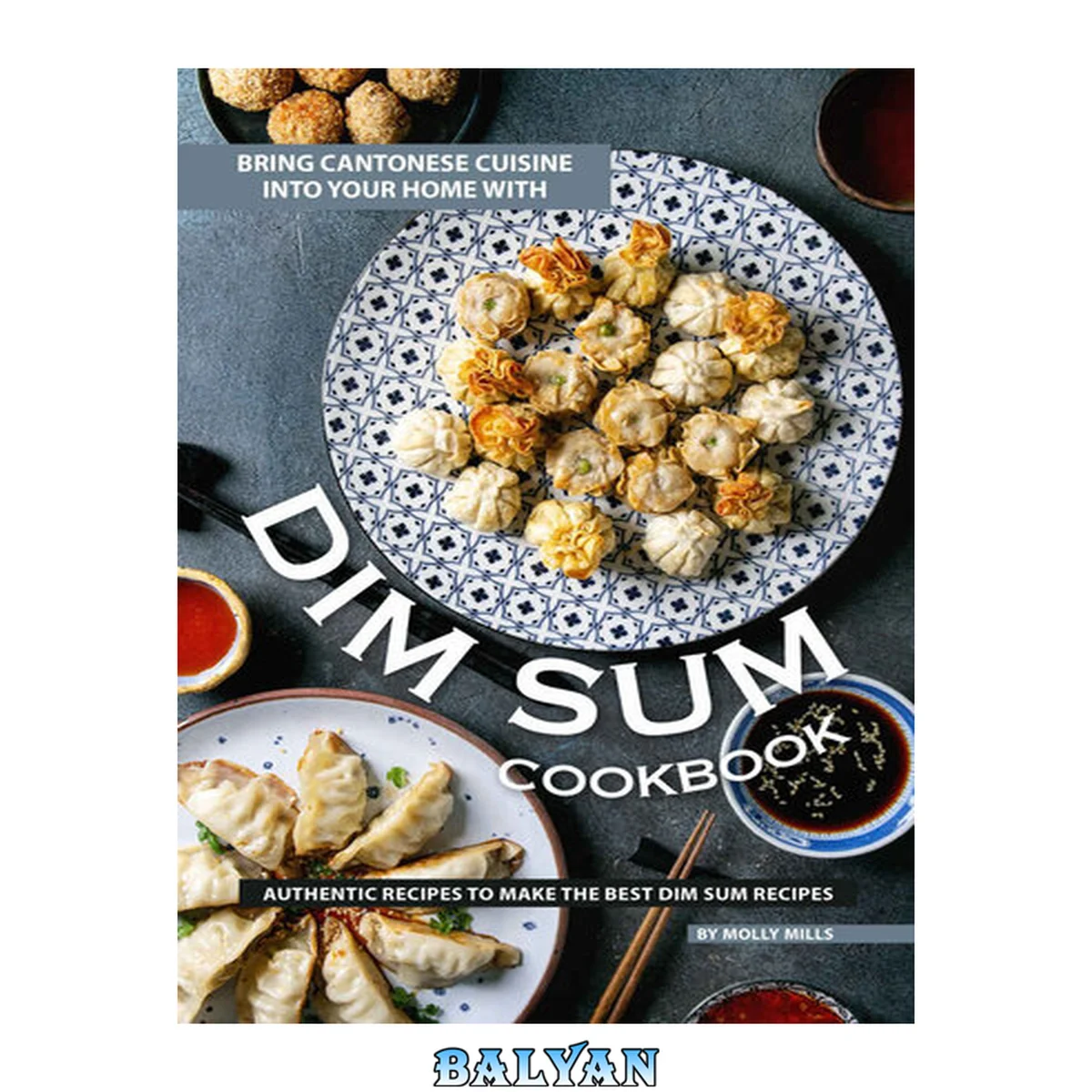 جلد کتاب Bring Cantonese Cuisine into Your Home With Dim Sum Cookbook