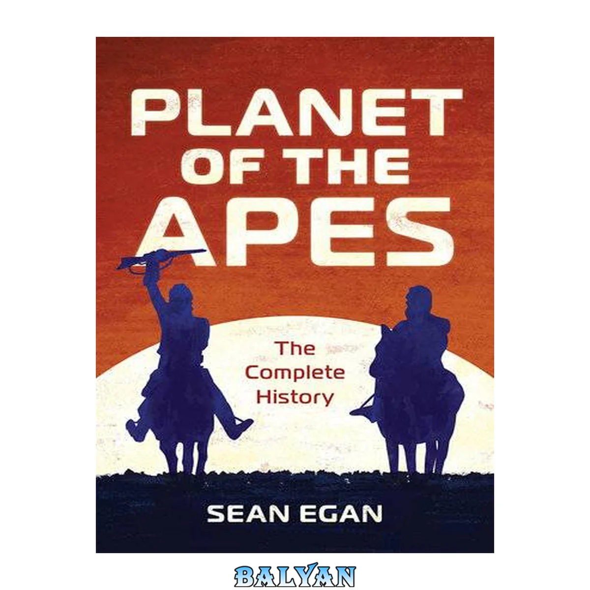 جلد کتاب Planet of the Apes: The Complete History (FAQ)