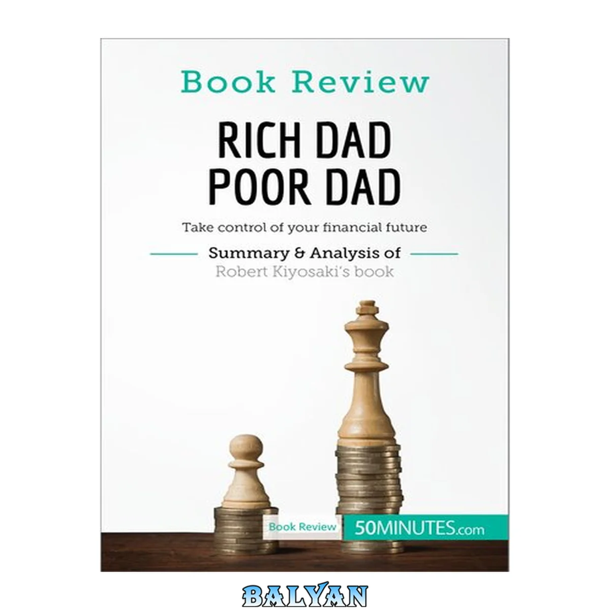 جلد کتاب Book Review: Rich Dad Poor Dad by Robert Kiyosaki : Take Control of Your Financial Future