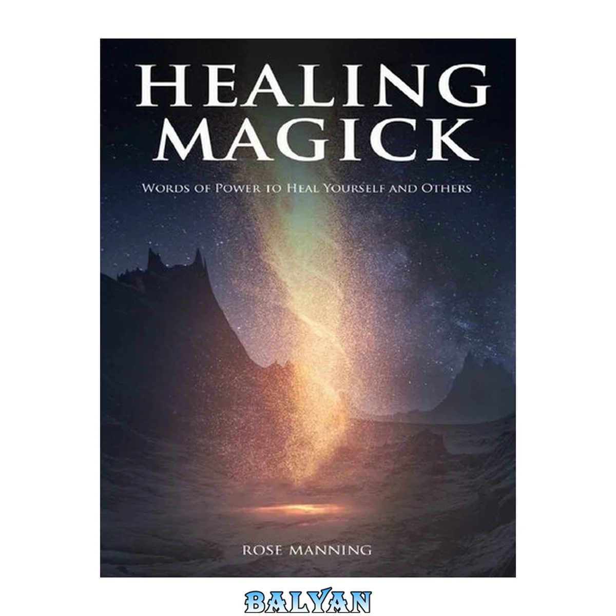 جلد کتاب Healing Magick, Words of power to heal yourself and others