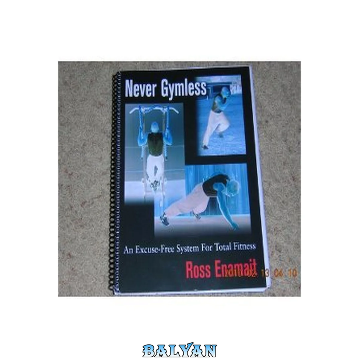 جلد کتاب Never Gymless : An Excuse-free System for Total Fitness