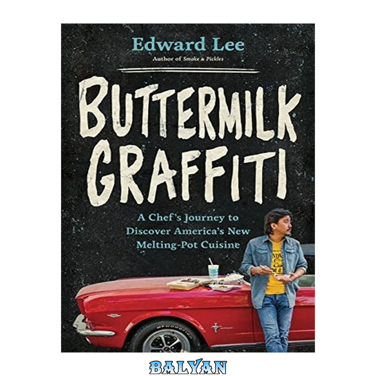 جلد کتاب Buttermilk graffiti : a chef's journey to discover America's new melting-pot cuisine