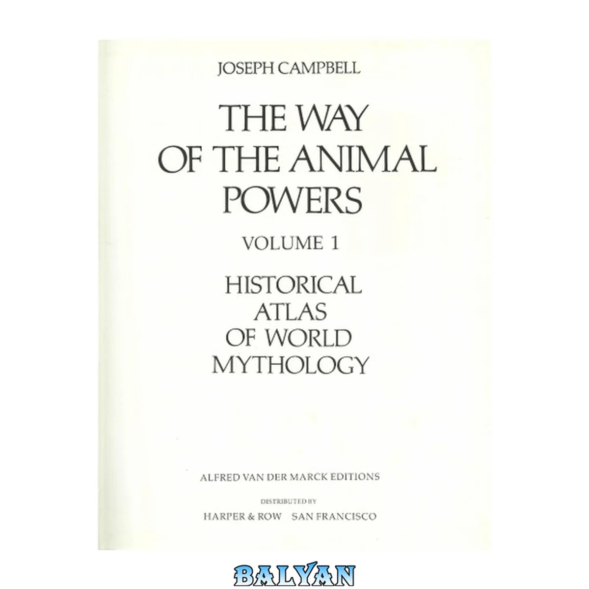 جلد کتاب The Way of the Animal Powers (The Historical Atlas of World Mythology, Vol. 1)