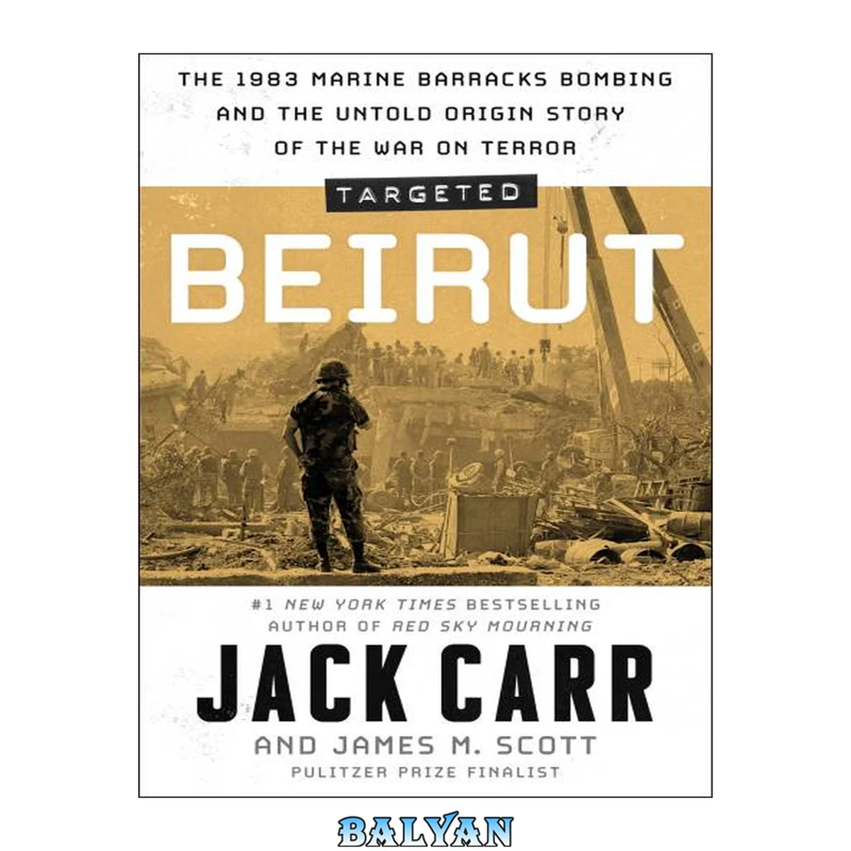 جلد کتاب Targeted: Beirut : The 1983 Marine Barracks Bombing and the Untold Origin Story of the War on Terror