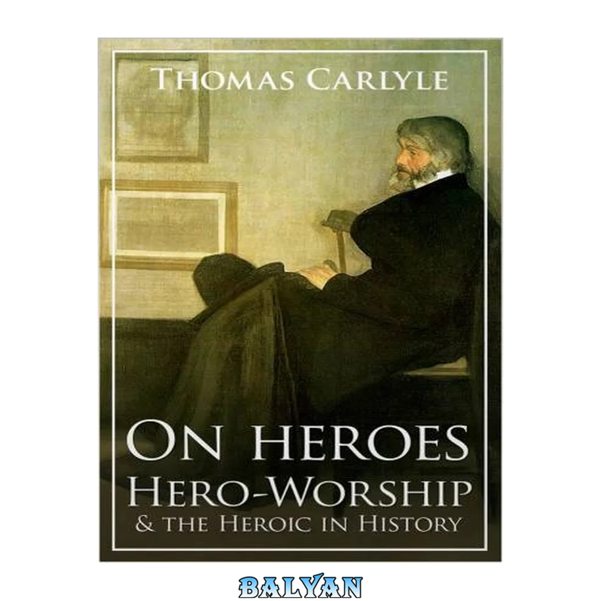 جلد کتاب On Heroes, Hero-Worship and the Heroic in History