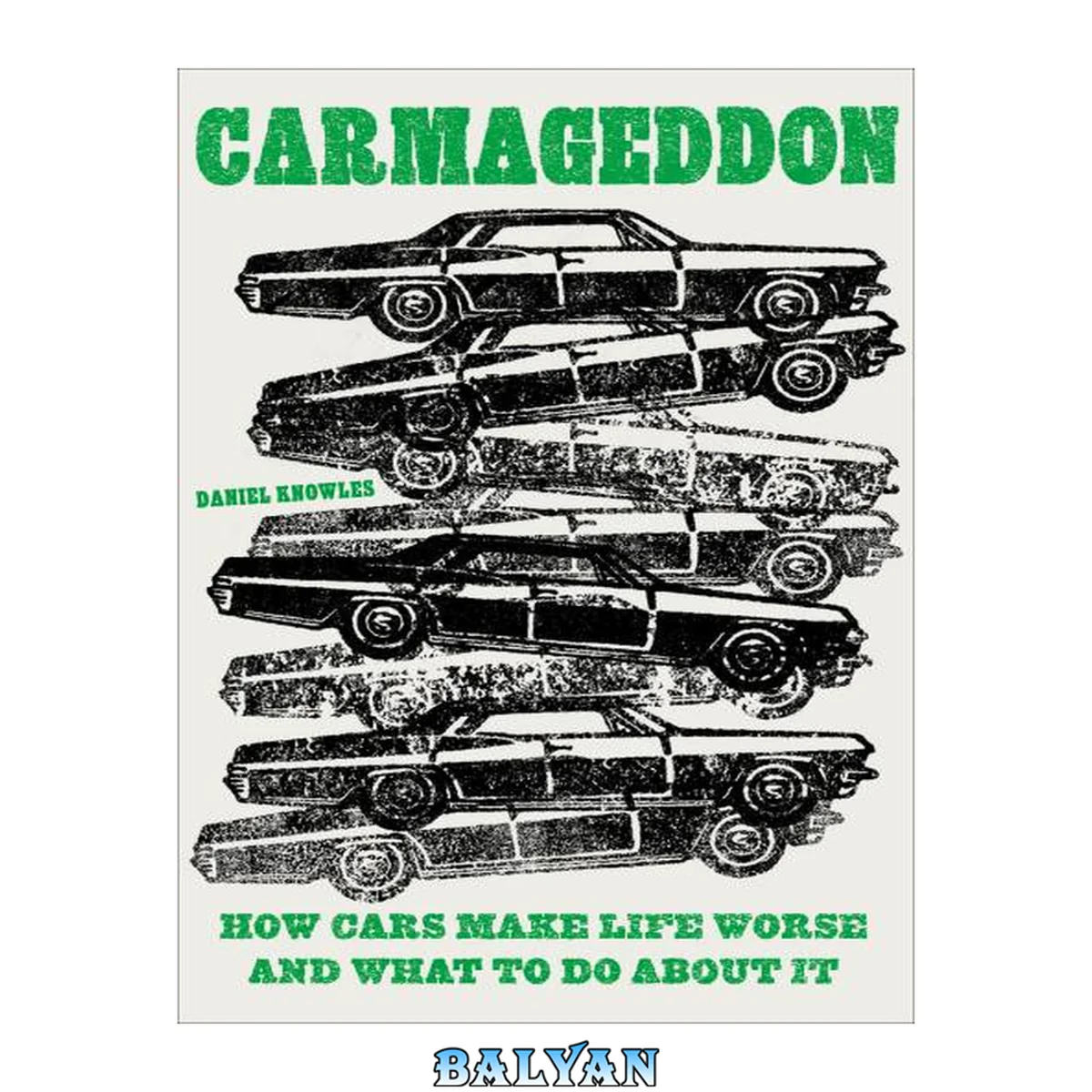 جلد کتاب Carmageddon : how cars make life worse and what to do about it