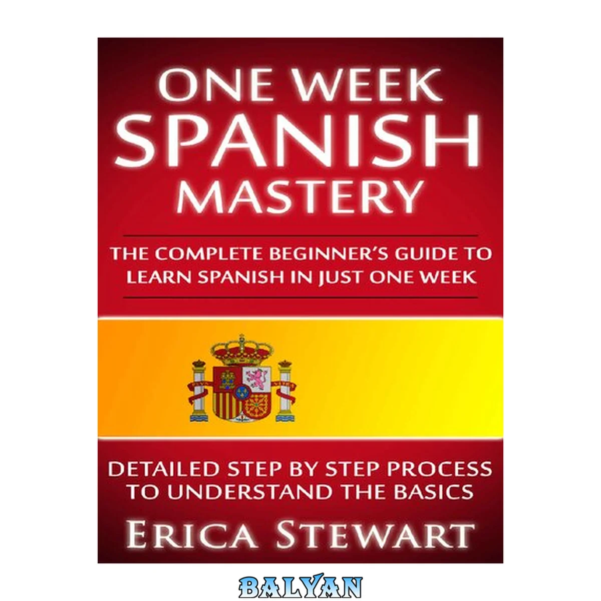 جلد کتاب One Week Spanish Mastery: The Complete Beginner's Guide to Learning Spanish in just 1 Week