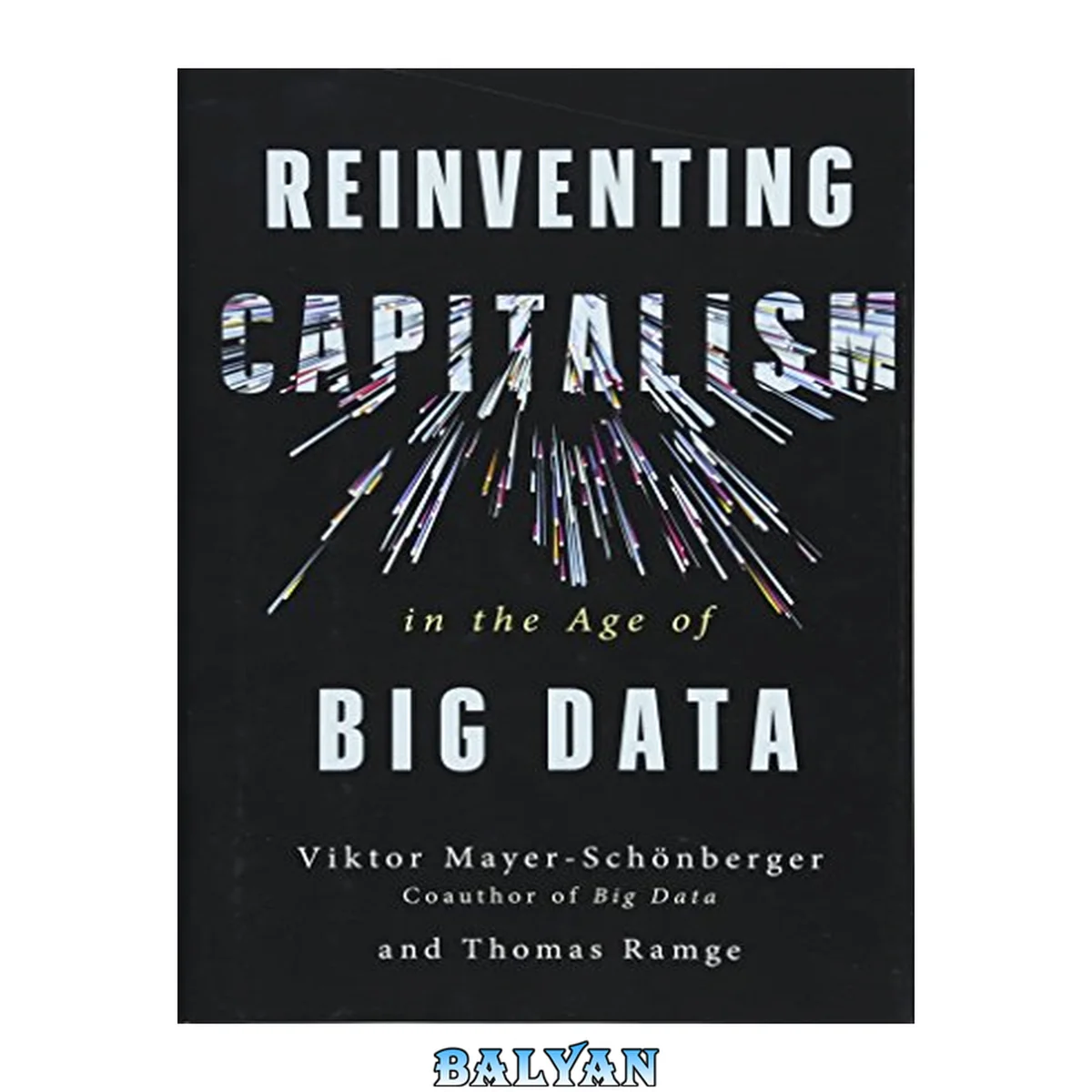 جلد کتاب Reinventing Capitalism in the Age of Big Data