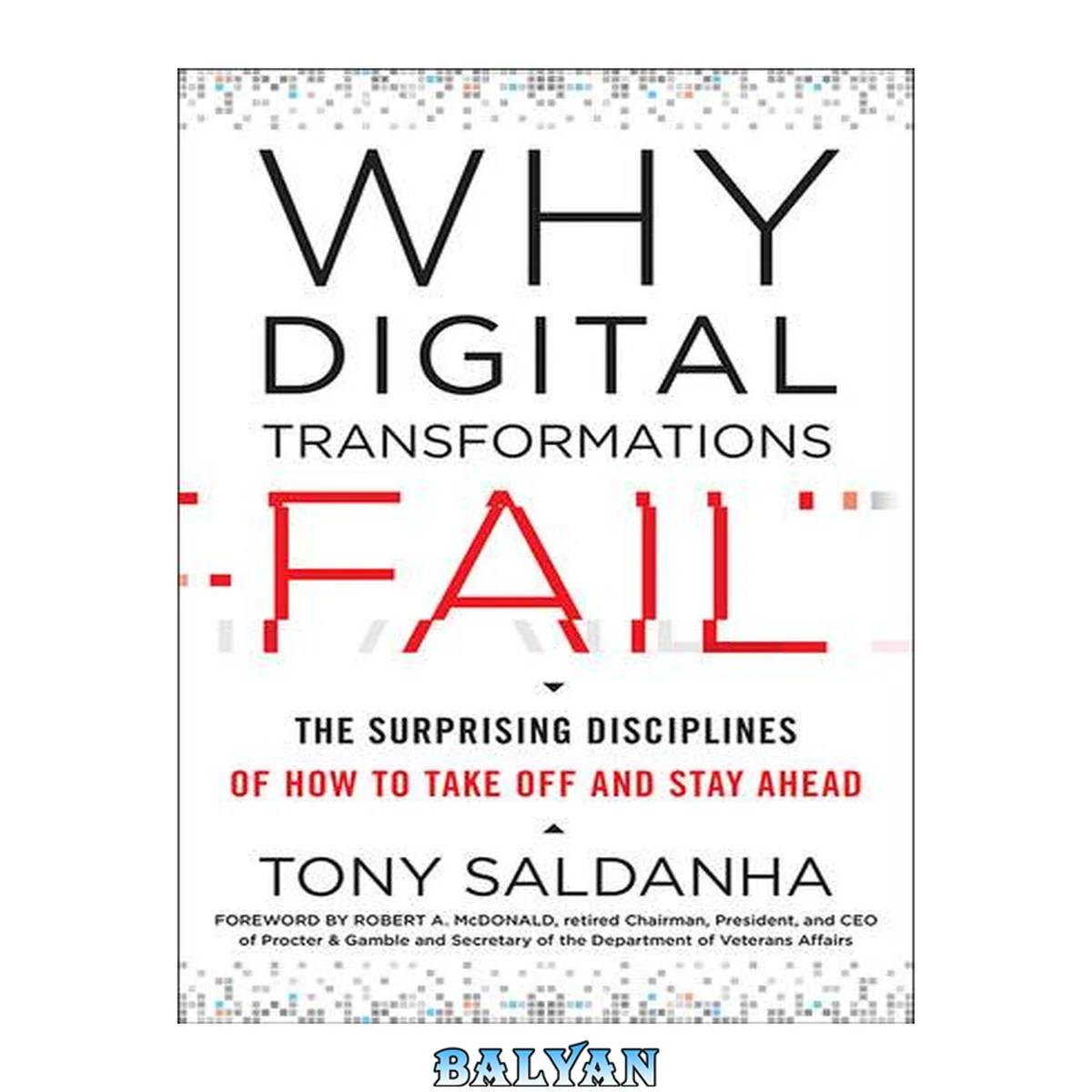 جلد کتاب Why Digital Transformations Fail : The Surprising Disciplines of How to Take Off and Stay Ahead