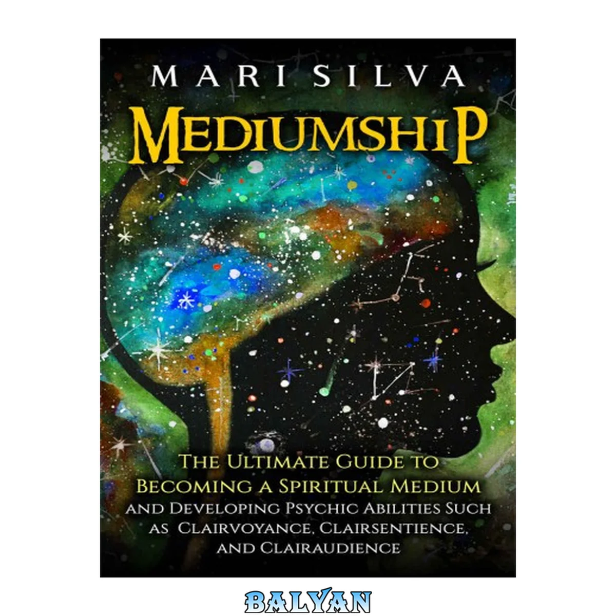 جلد کتاب Silva Mari – Mediumship. The ultimate guide to becoming a spiritual medium