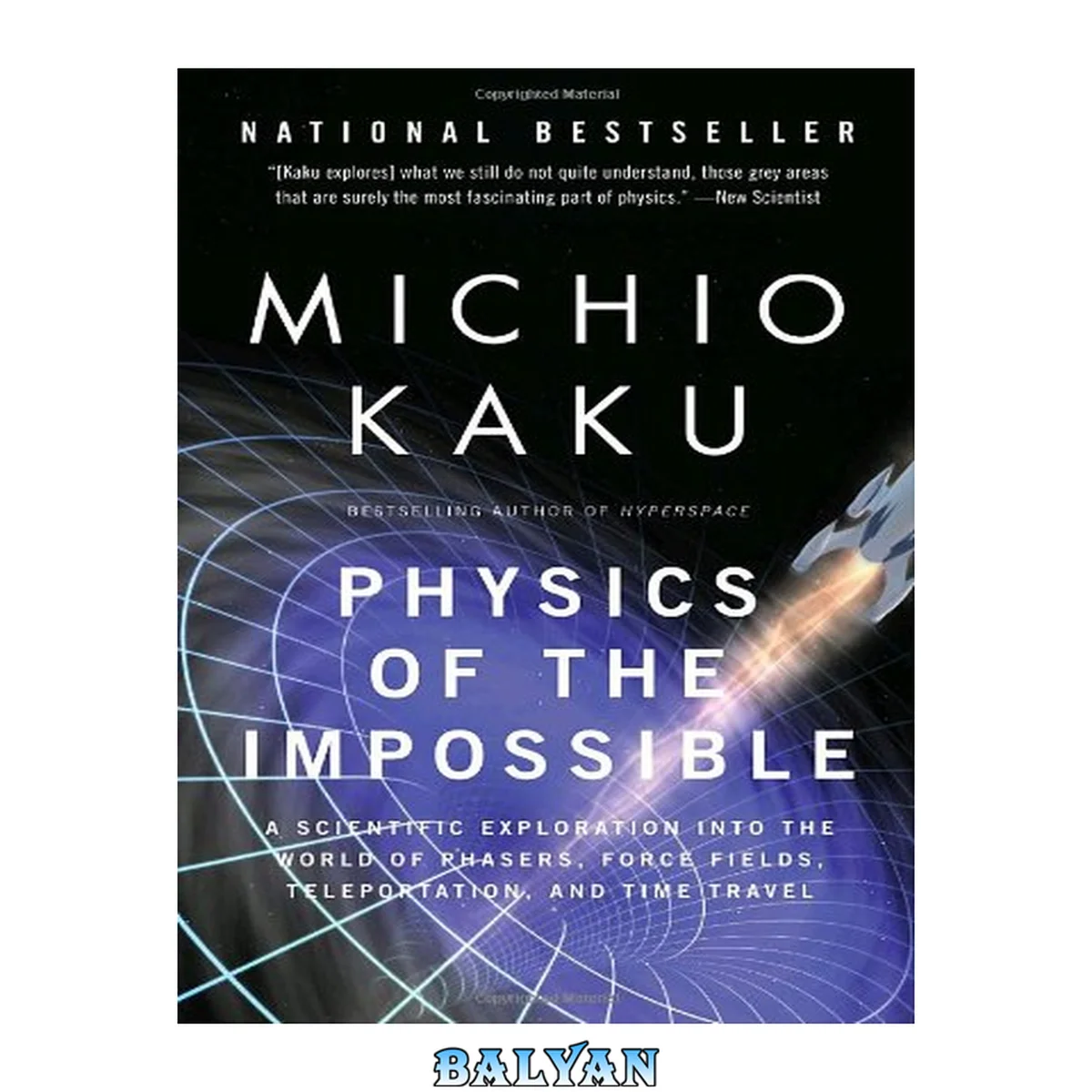 جلد کتاب Physics of the Impossible - A Scientific Exploration Into the World of Phasers, Force Fields, Teleportation, and Time Travel
