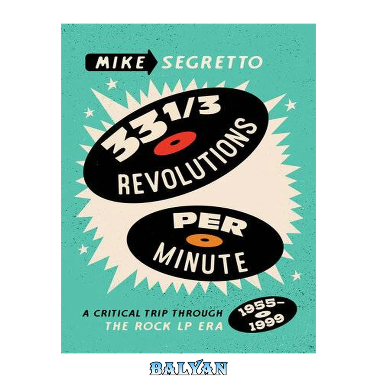 جلد کتاب 33 1/3 Revolutions Per Minute : A Critical Trip Through the Rock LP Era, 1955–1999