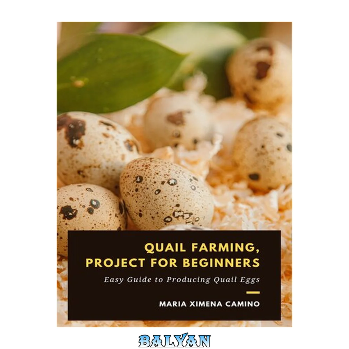 جلد کتاب Quail Farming, Project for Beginners: Easy guide to producing quail eggs
