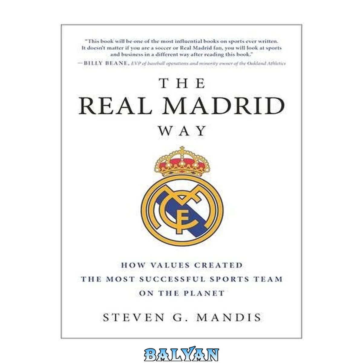جلد کتاب The Real Madrid way : how values created the most successful sports team on the planet