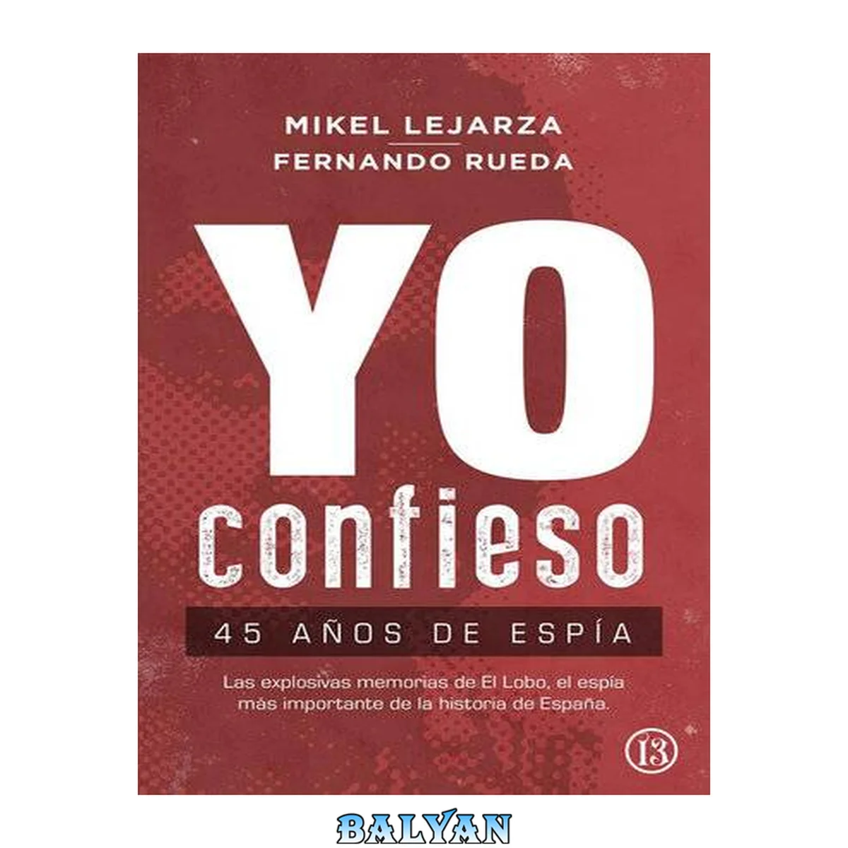 جلد کتاب Yo confieso - 45 años de espía