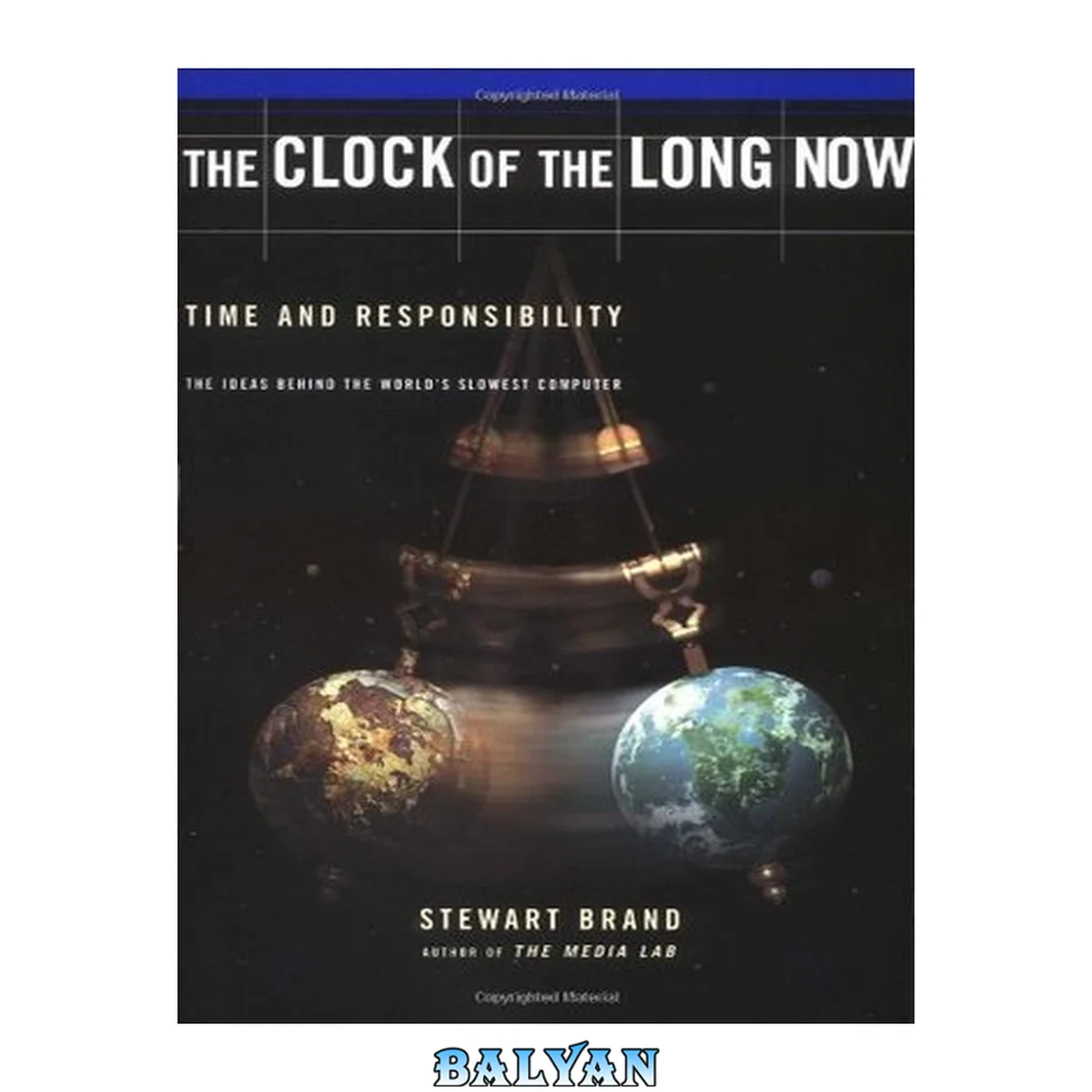 جلد کتاب Clock of the Long Now: Time and Responsibility: the Ideas Behind the World's Slowest Computer: Time and Responsibility: The Ideas Behind the World's Slowest Computer