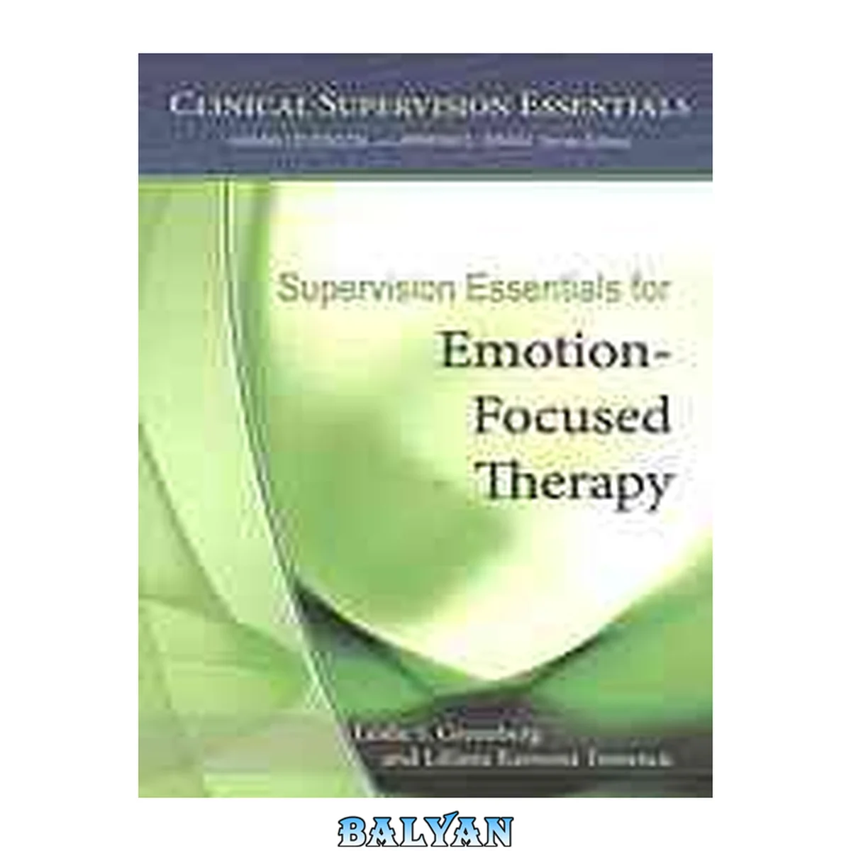 جلد کتاب Supervision Essentials For Emotion-focused Therapy (clinical Supervision Essentials)