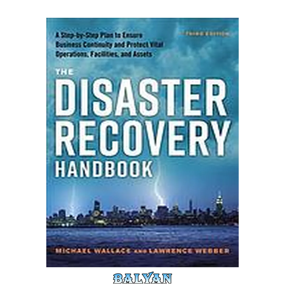 جلد کتاب The disaster recovery handbook : a step-by-step plan to ensure business continuity and protect vital operations, facilities, and assets