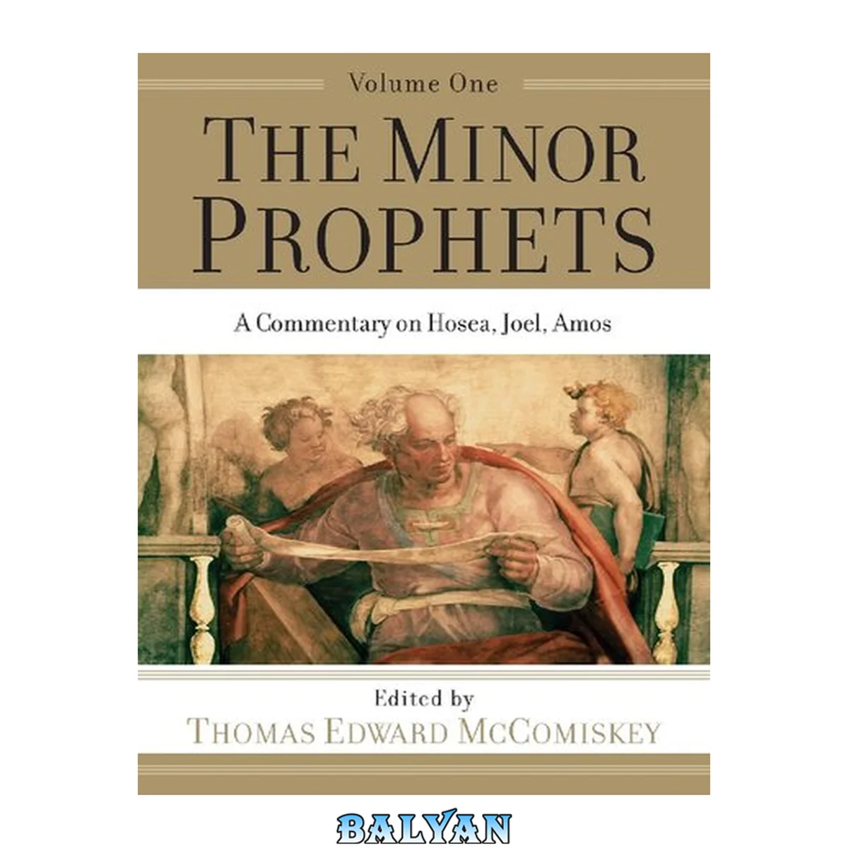 جلد کتاب Minor Prophets, V. 1: An Exegetical and Expository Commentary (Hosea, Joel, and Amos)