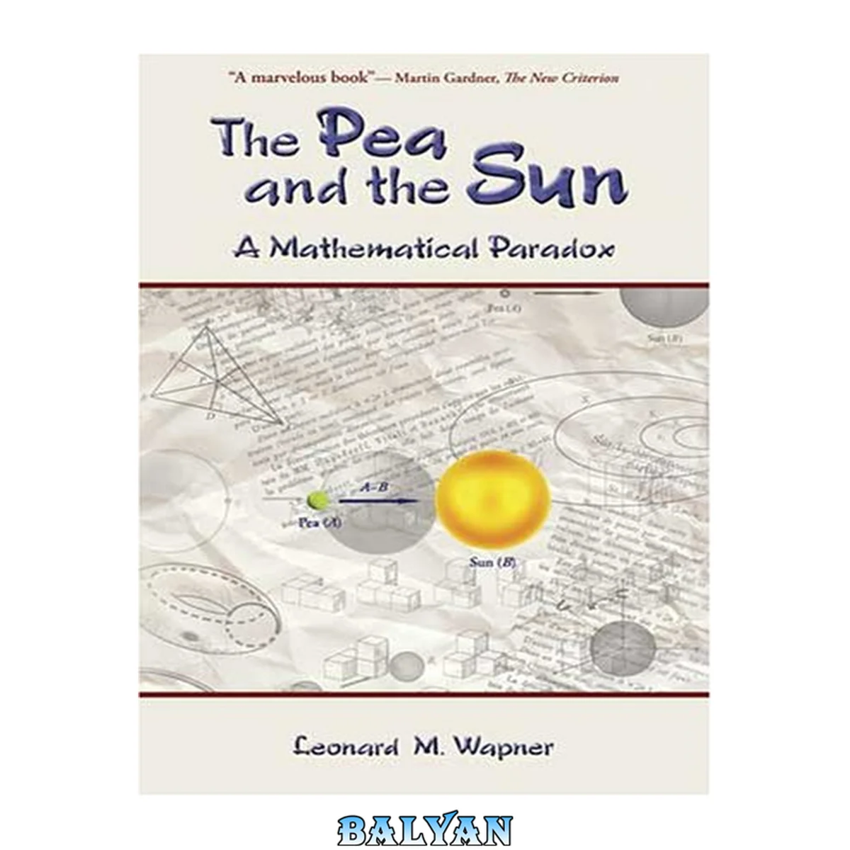جلد کتاب The Pea and the Sun : A Mathematical Paradox
