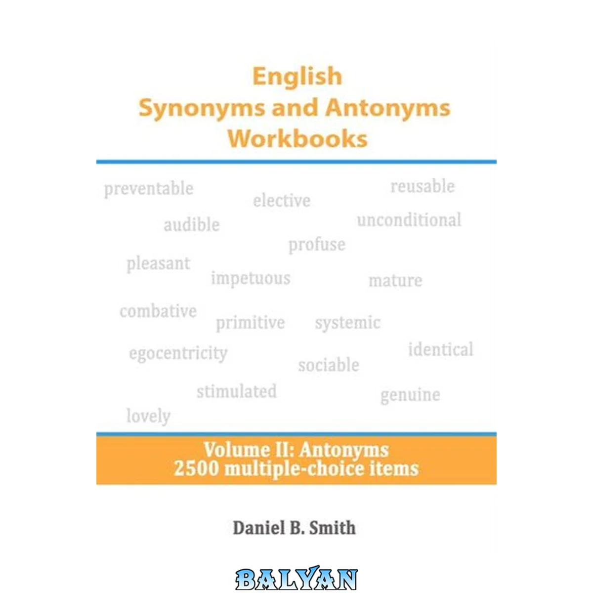 جلد کتاب English Synonyms and Antonyms Workbooks: Volume II: Antonyms