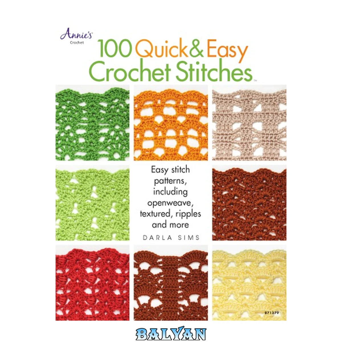 جلد کتاب 100 Quick &amp; Easy Crochet Stitches: Easy Stitch Patterns, Including Openweave, Textured, Ripple and More (Annie's Crochet)