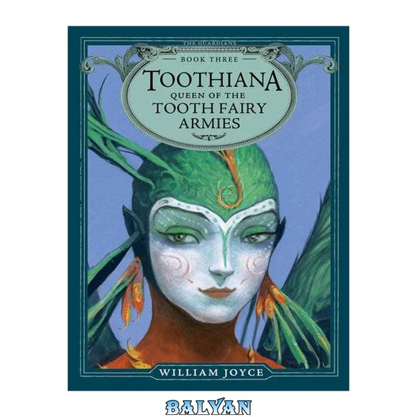 Toothiana, Queen of the Tooth Fairy Armies (The Guardians Book 3)
