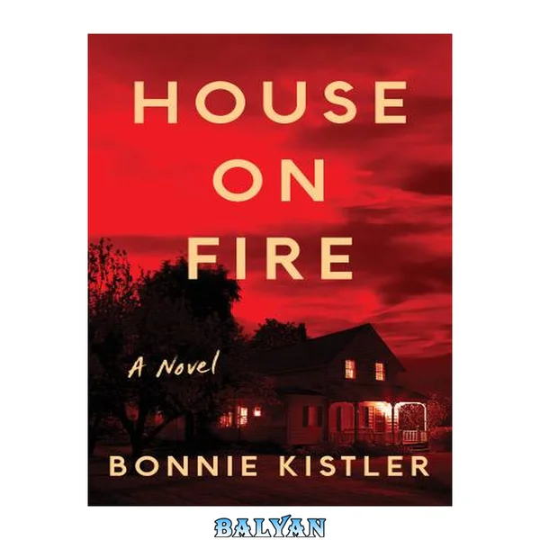 House on fire : a novel