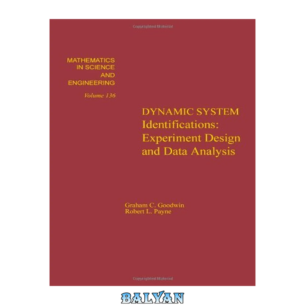 جلد کتاب Dynamic System Identification. Experiment Design and Data Analysis. Mathematics in Science and Engineering, Volume 136