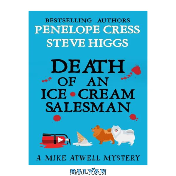 Death of an Ice Cream Salesman: A Mike Atwell Mystery: Book 2 (Mike Atwell Mysteries)