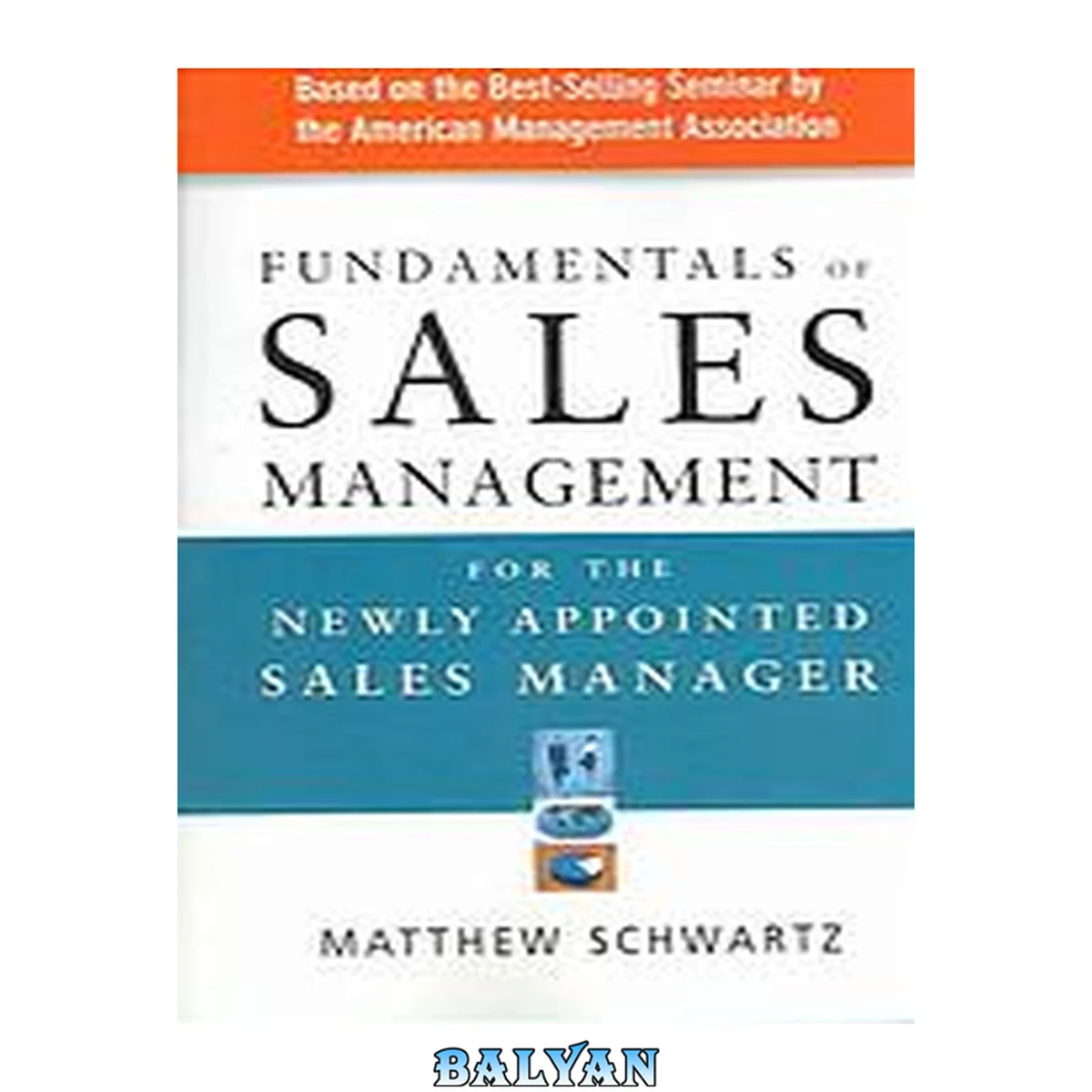 جلد کتاب Fundamentals of sales management for the newly appointed sales manager