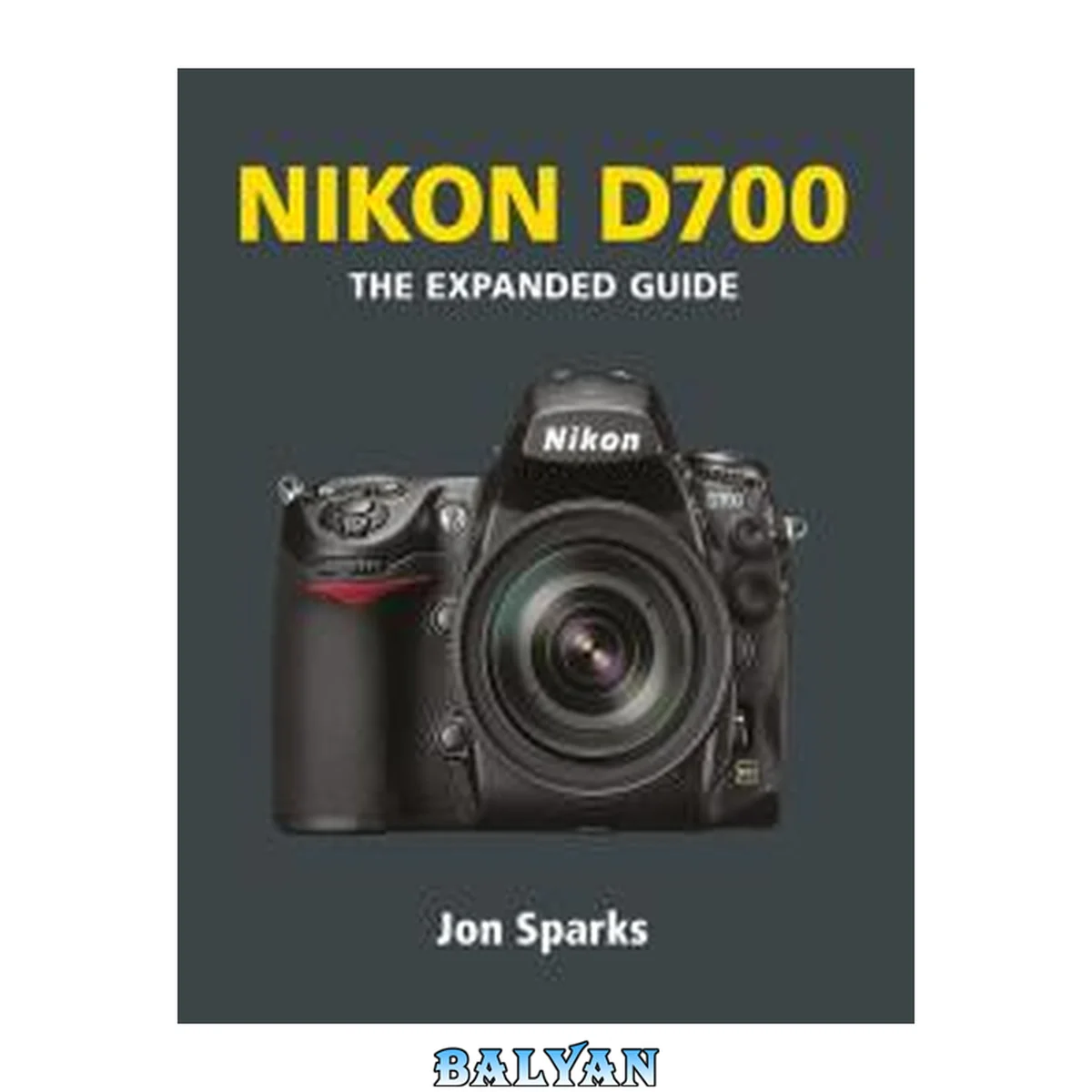 جلد کتاب Nikon D700
            
                Expanded Guide