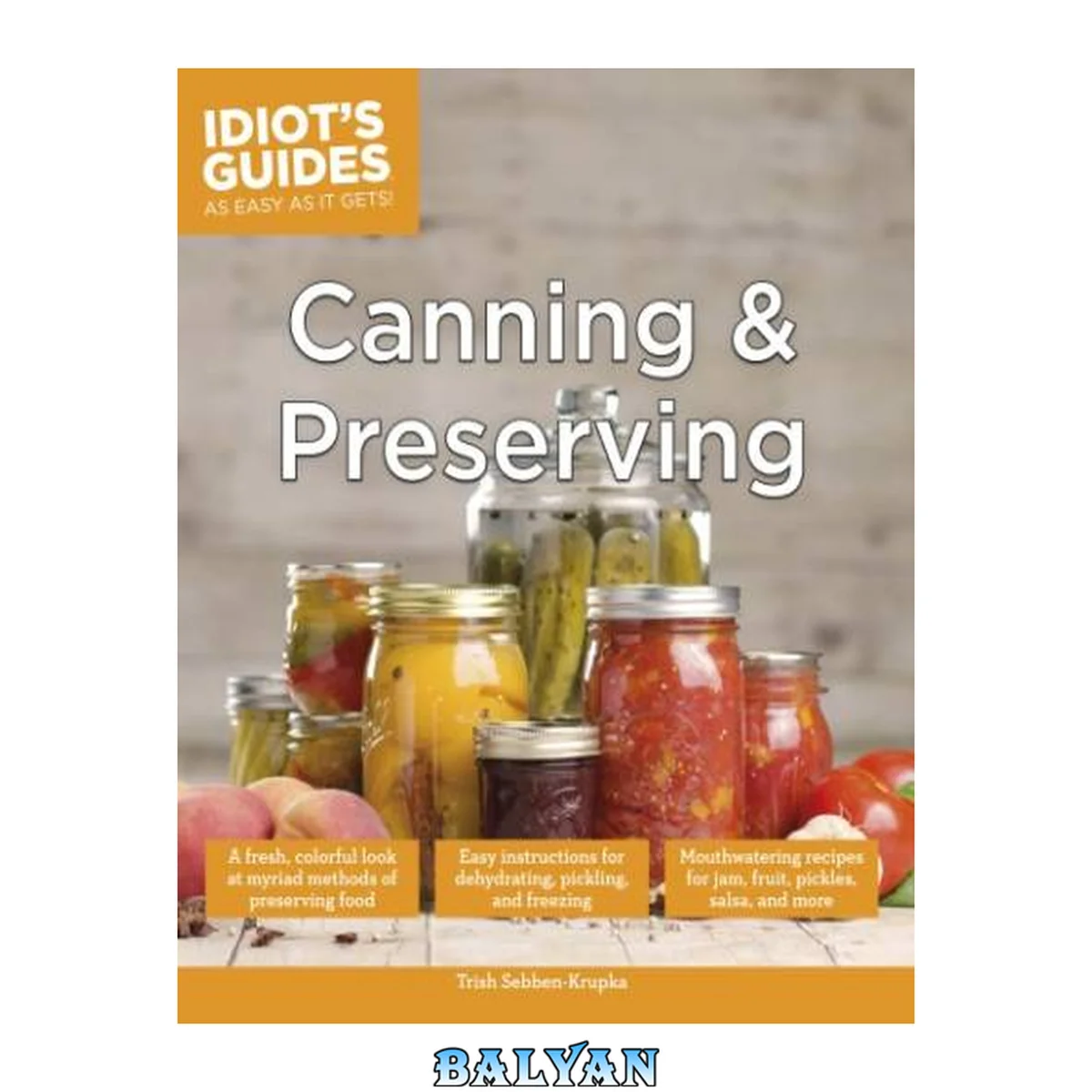 جلد کتاب Idiot's guides : canning and preserving