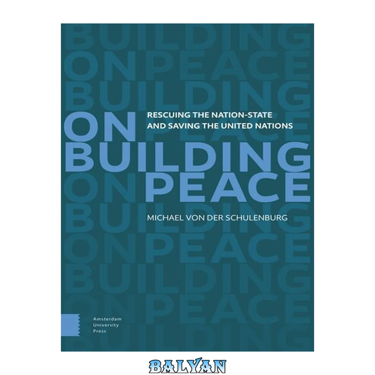 جلد کتاب On Building Peace : Rescuing the Nation-state and Saving the United Nations