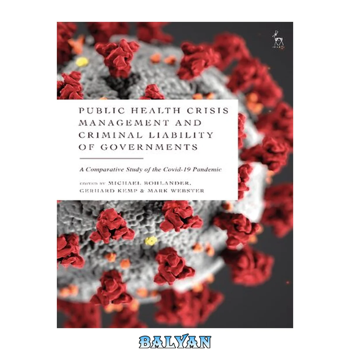 جلد کتاب Public Health Crisis Management and Criminal Liability of Governments : A Comparative Study of the COVID-19 Pandemic