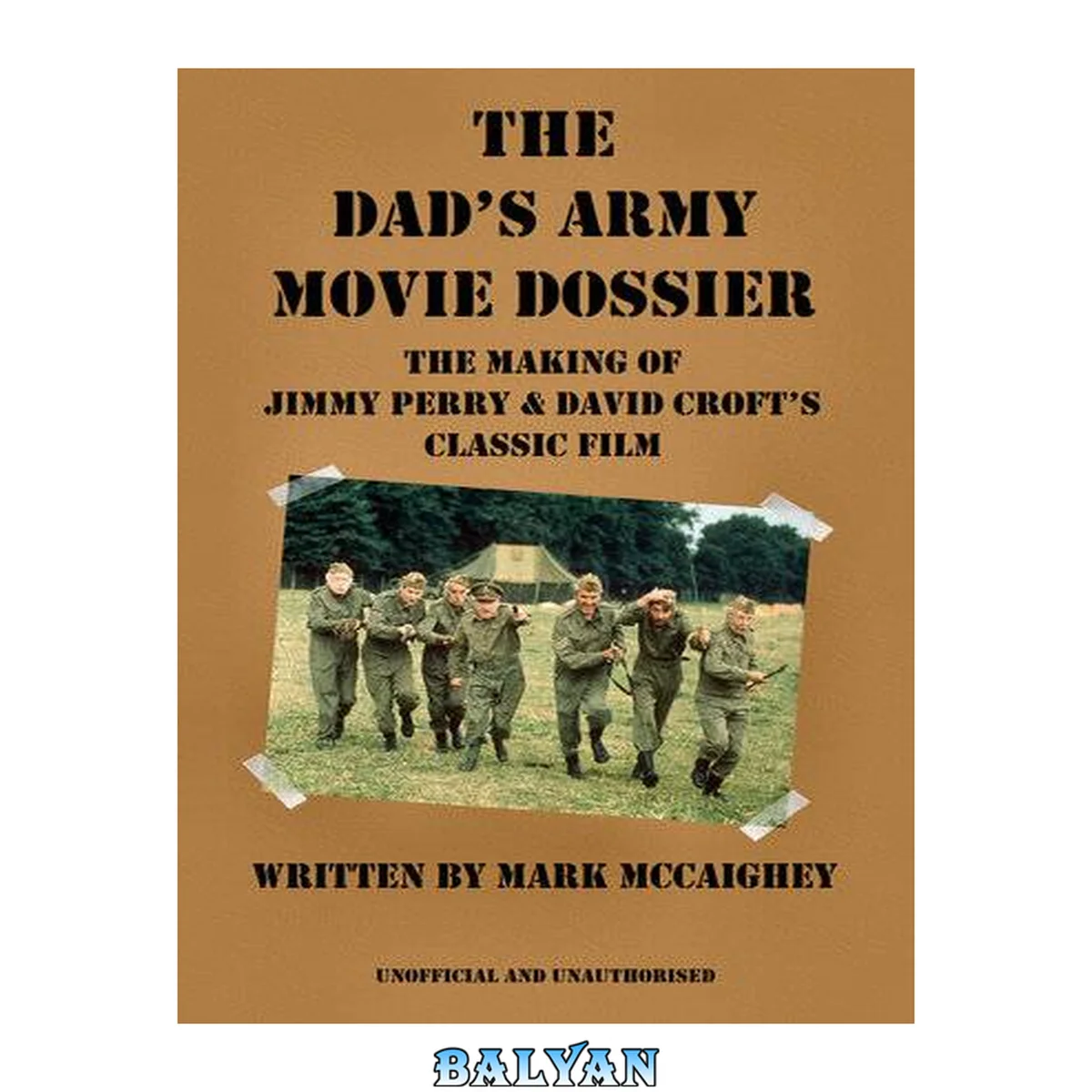 جلد کتاب The Dad's Army Movie Dossier : the Making of Jimmy Perry and David Croft's Classic Film