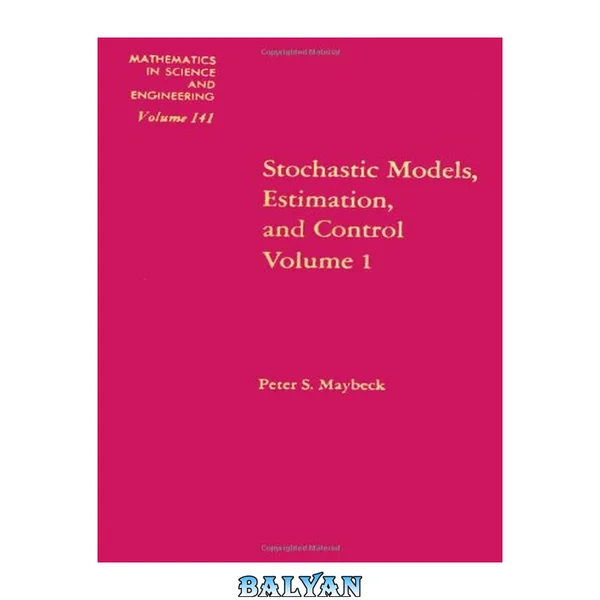 Stochastic Models, Estimation and Control. Vol 1 (423p#)