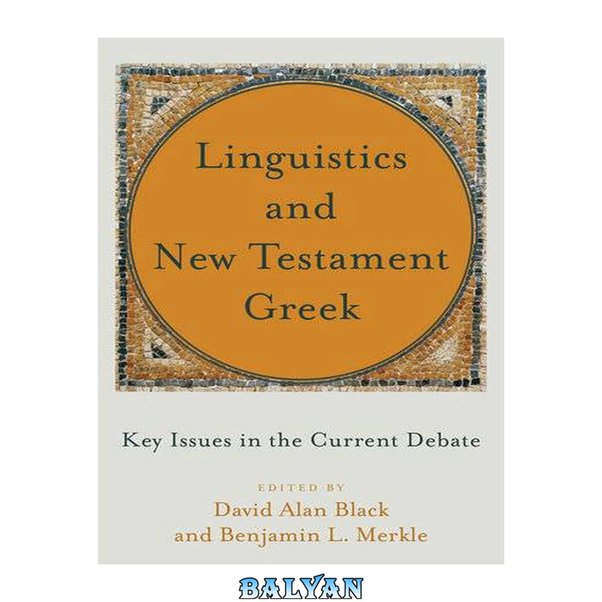 جلد کتاب Linguistics and New Testament Greek : Key Issues in the Current Debate