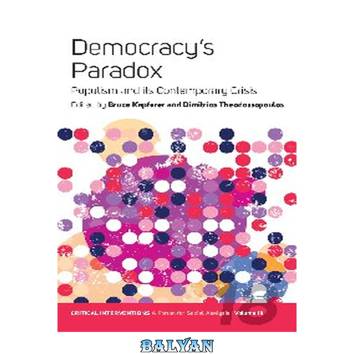 جلد کتاب Democracy's Paradox: Populism and its Contemporary Crisis (Critical Interventions: A Forum for Social Analysis, 18)