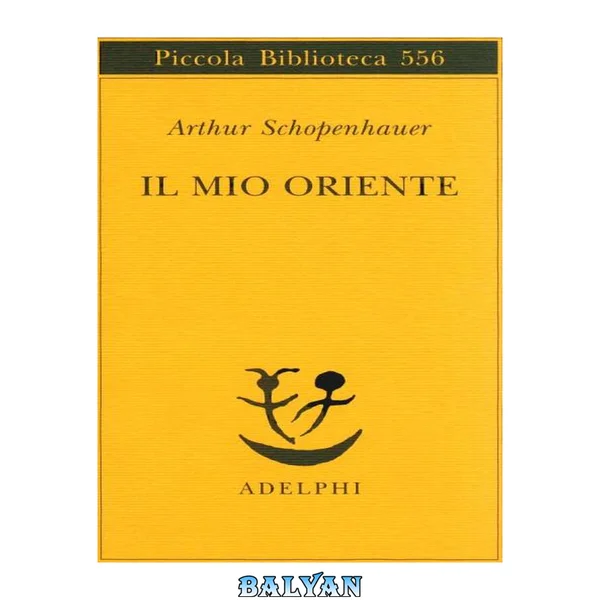 IL MIO ORIENTE - ARTHUR SCHOPE