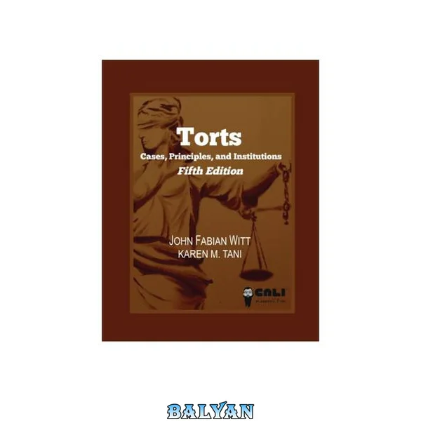 Torts - Cases, Principles, and Institutions