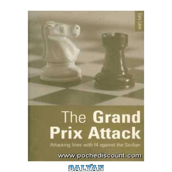 The Grand Prix Attack: Attacking Lines with f4 Against the Sicilian