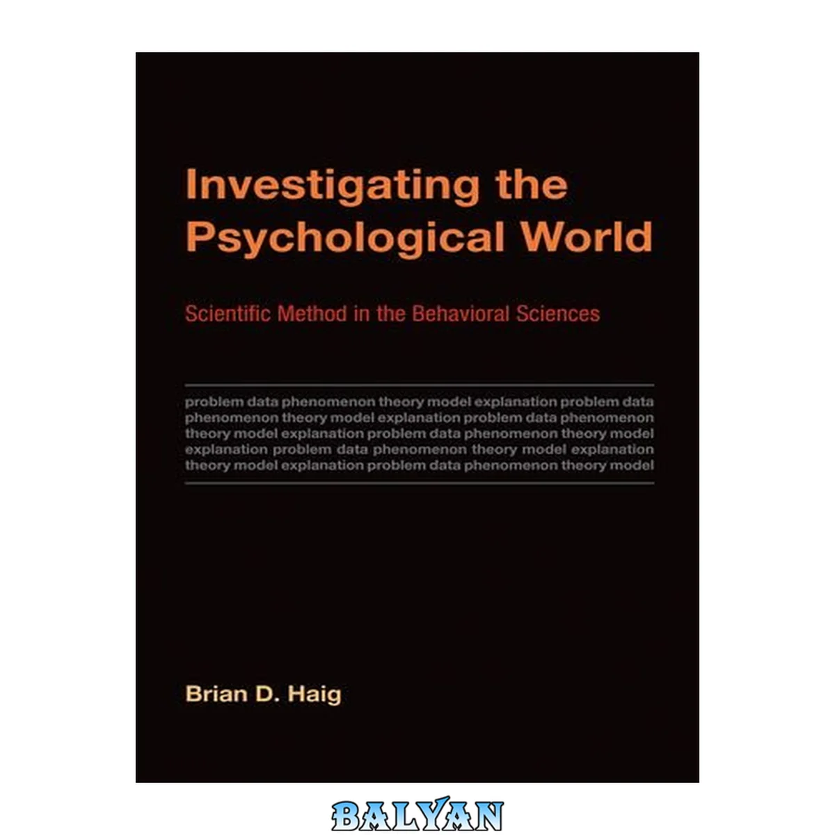 جلد کتاب Investigating the Psychological World: Scientific Method in the Behavioral Sciences (Life and Mind: Philosophical Issues in Biology and Psychology)