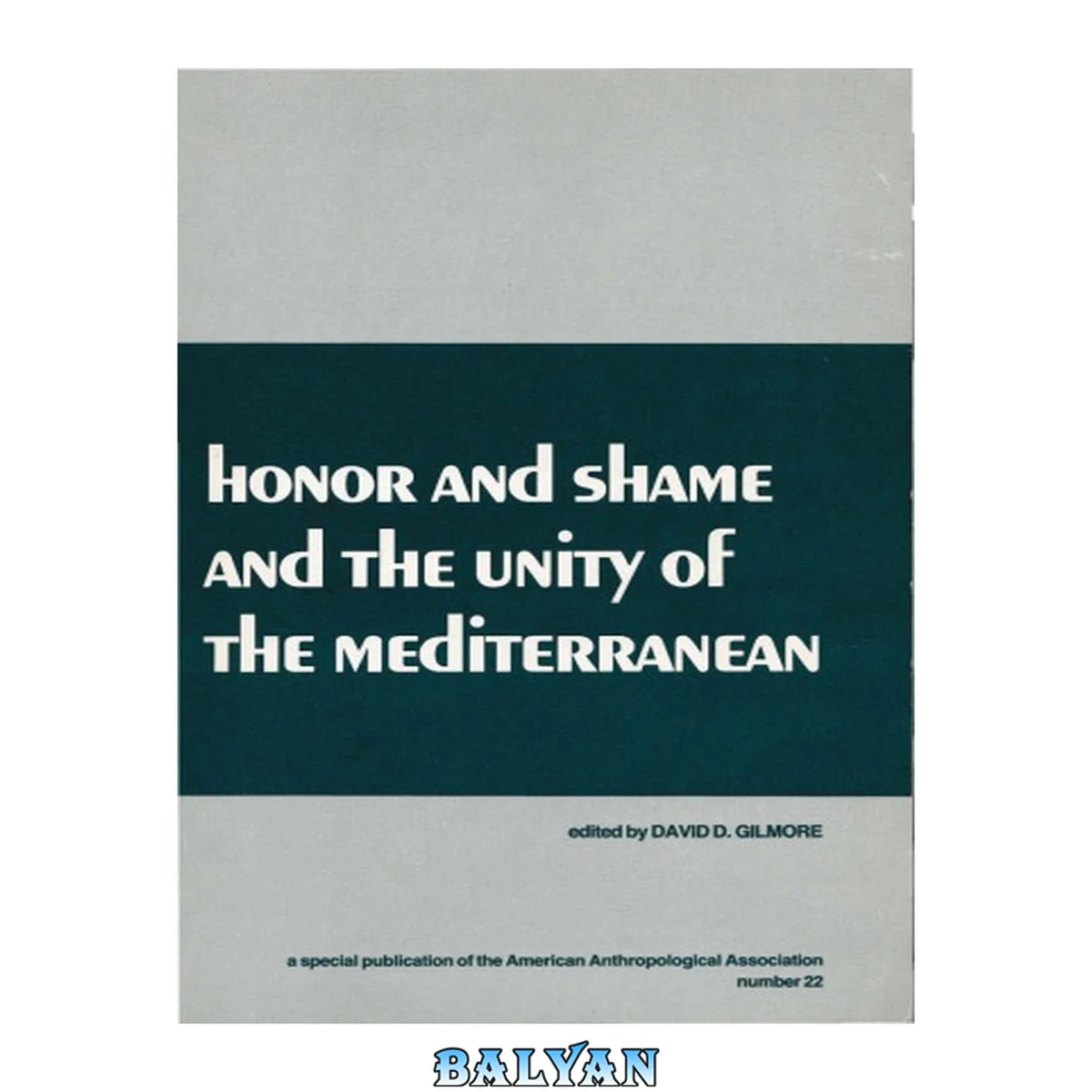 جلد کتاب Honor and Shame and the Unity of the Mediterranean (Special Publication of the American Anthropological Association)