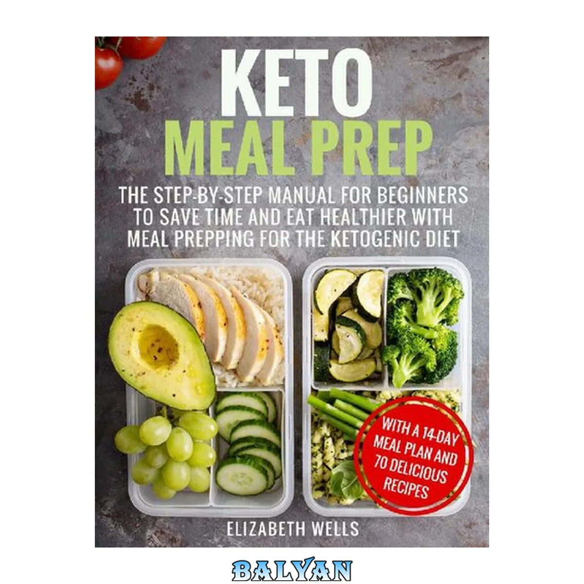 جلد کتاب Keto Meal Prep: The Step-by-Step Manual for Beginners to Save Time and Eat Healthier with Meal Prepping for the Ketogenic Diet