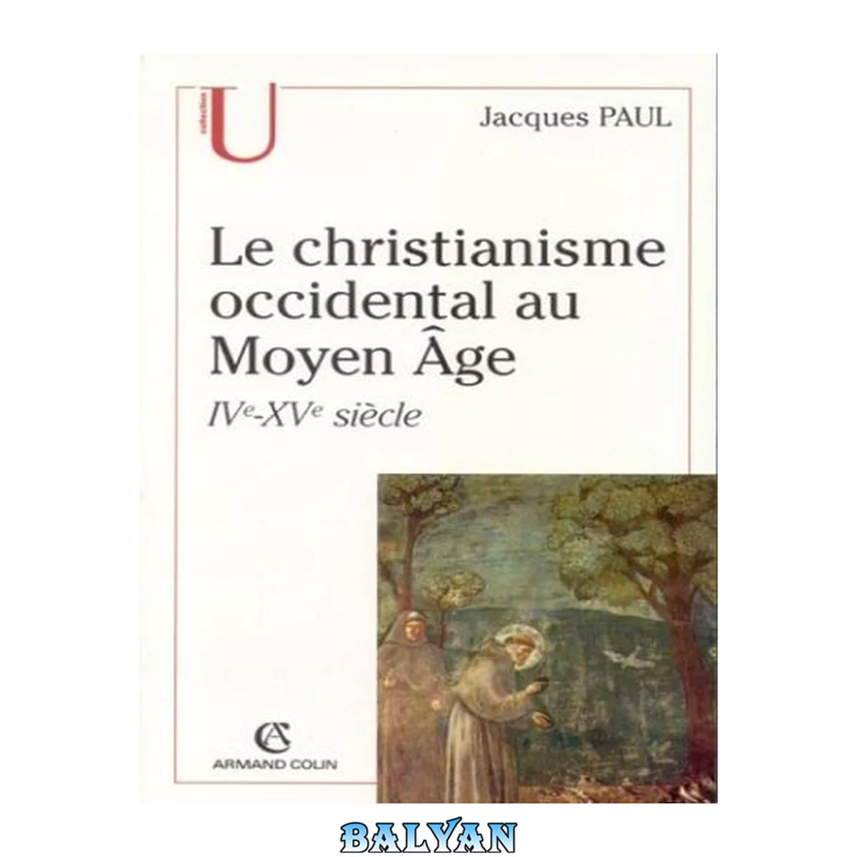 جلد کتاب Le christianisme occidental au Moyen Âge - IVe-XVe siècle: IVe-XVe siècle (Collection U) (French Edition)