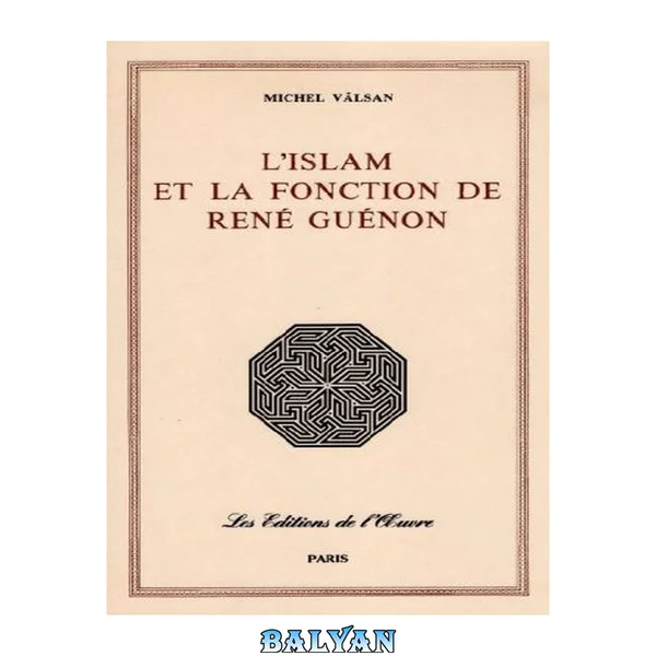 L'ISLAM ET LA FONCTION DE RENÉ GUÉNON