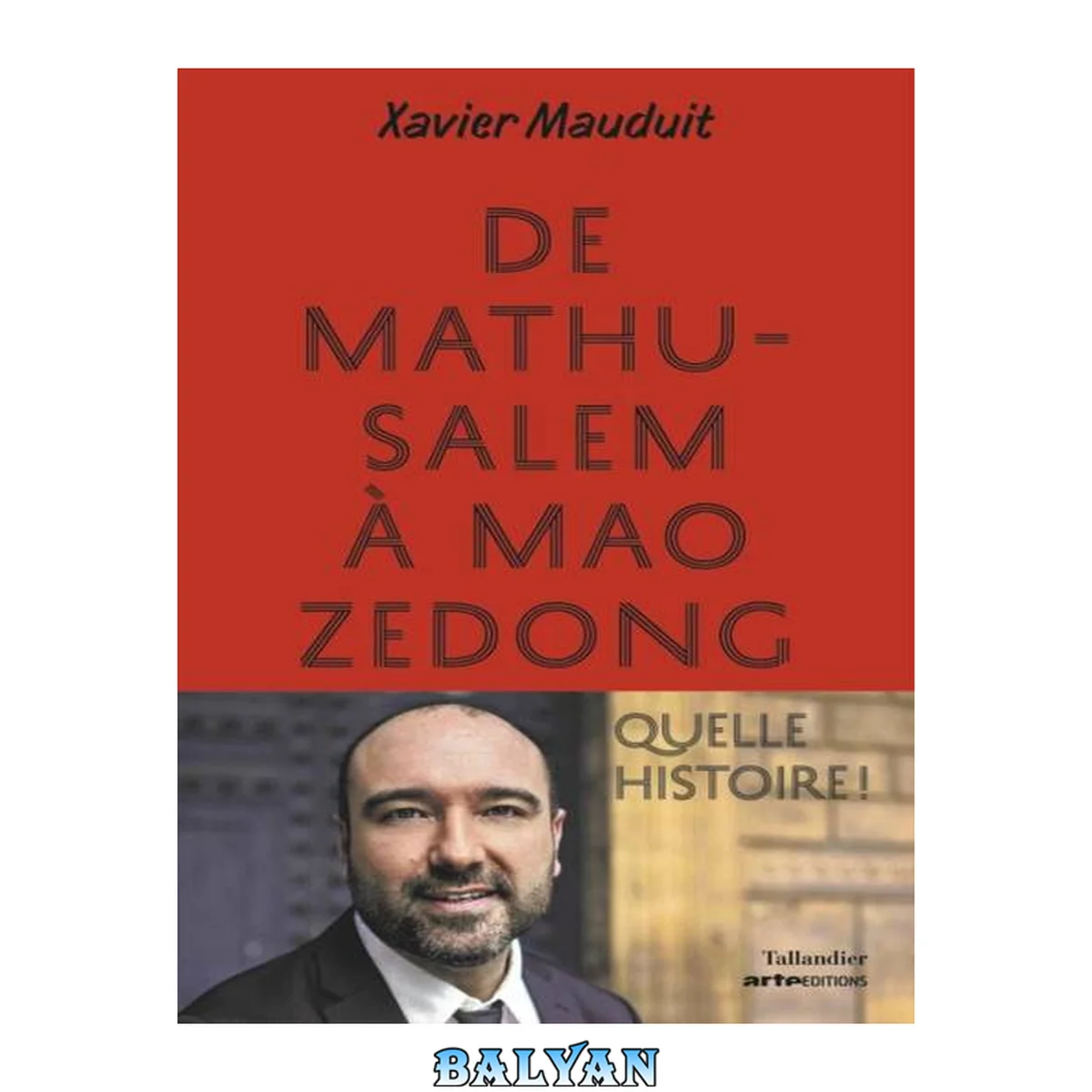 جلد کتاب De Mathusalem à Mao zedong - Xavier Mauduit