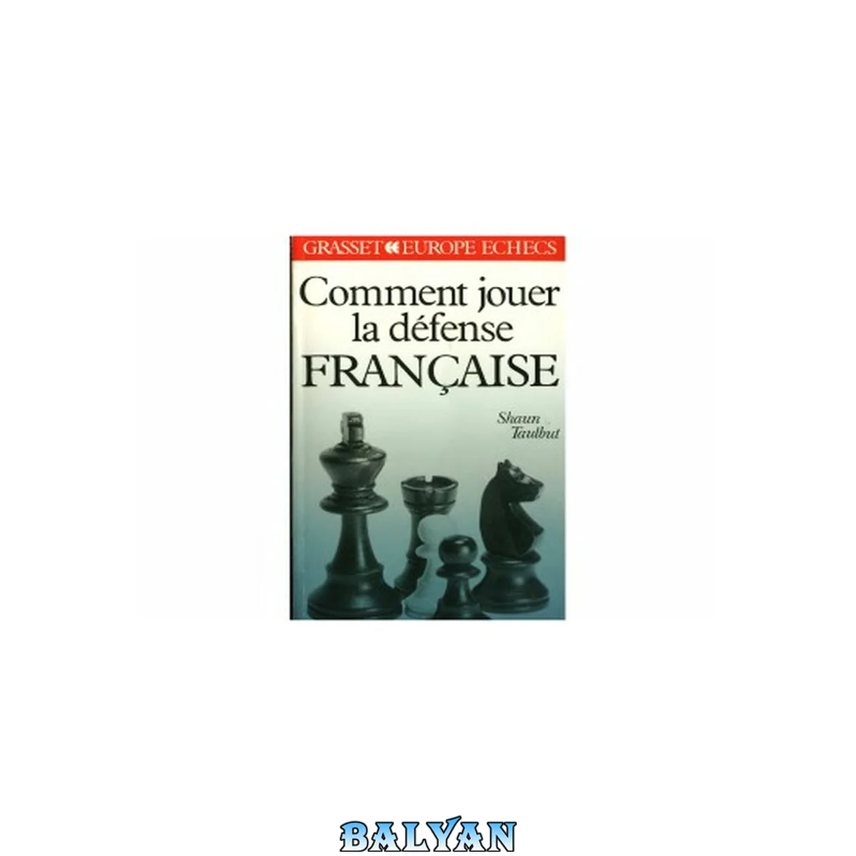 جلد کتاب Comment jouer la défense française (Europe Echecs) (French Edition)