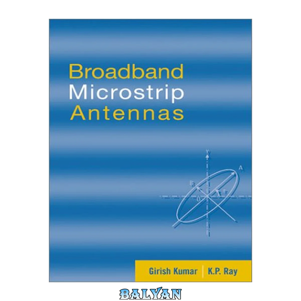 جلد کتاب Broadband Microstrip Antennas (Artech House Antennas and Propagation Library)
